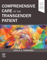 Cecile A Ferrando, Ohio) Ferrando, Cecile A, MD, MPH (Urogynecologist, Pelvic Reconstructive Surgeon, Obstetrics, Gynecology and Women's Health Institue, Cleveland, Cecile A. Ferrando - Comprehensive Care of the Transgender Patient, Inbunden