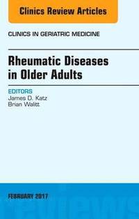 bokomslag Rheumatic Diseases in Older Adults, An Issue of Clinics in Geriatric Medicine