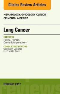 bokomslag Lung Cancer, An Issue of Hematology/Oncology Clinics