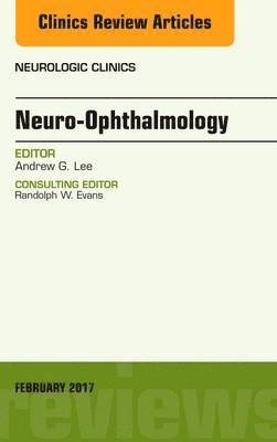 bokomslag Neuro-Ophthalmology, An Issue of Neurologic Clinics