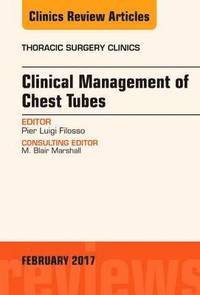 bokomslag Clinical Management of Chest Tubes, An Issue of Thoracic Surgery Clinics