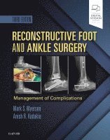 Mark S. Myerson, Anish R. Kadakia, Steps2Walk) Myerson, Mark S., M.D. (Visiting Professor of Orthopedic Surgery, University of Colorado, Past President American Orthopedic Foot and Ankle Society, Editor in Chief, Foot and Ankle Clinics of N. America, Executive Director and Founder, Illinois) Kadakia, Anish R., MD (Staff Orthopedic Surgeon, Orthopedic Surgery, Illinois Bone and Joint Institue; Clinical Educator, Orthopedic Surgery, University Of Chicago, Chicago, Mark S Myerson, Anish R Kadakia - Reconstructive Foot and Ankle Surgery: Management of Complications, Inbunden
