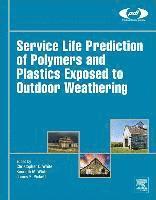 bokomslag Service Life Prediction of Polymers and Plastics Exposed to Outdoor Weathering