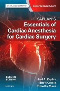 bokomslag Kaplan's Essentials of Cardiac Anesthesia