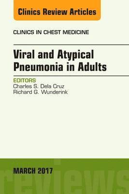 bokomslag Viral and Atypical Pneumonia in Adults, An Issue of Clinics in Chest Medicine