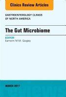 Eamonn M.M. Quigley, Eamonn M. M. Quigley, Eamonn M M Quigley - The Gut Microbiome, An Issue of Gastroenterology Clinics of North America, Inbunden