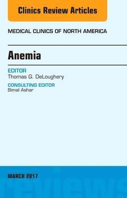 Anemia, An Issue of Medical Clinics of North America 1