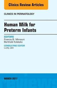 bokomslag Human Milk for Preterm Infants, An Issue of Clinics in Perinatology