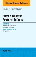 Francis B. Mimouni, Berthold Koletzko, Francis B Mimouni - Human Milk for Preterm Infants, An Issue of Clinics in Perinatology, Inbunden