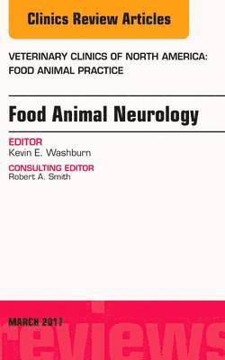 bokomslag Food Animal Neurology, An Issue of Veterinary Clinics of North America: Food Animal Practice