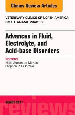 bokomslag Advances in Fluid, Electrolyte, and Acid-base Disorders, An Issue of Veterinary Clinics of North America: Small Animal Practice