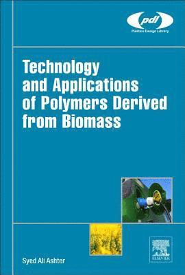 Technology and Applications of Polymers Derived from Biomass 1