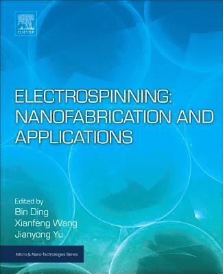 Electrospinning: Nanofabrication and Applications 1