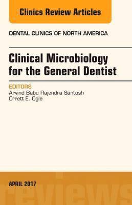 bokomslag Clinical Microbiology for the General Dentist, An Issue of Dental Clinics of North America