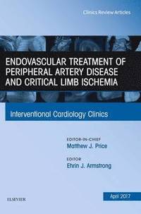 bokomslag Endovascular Treatment of Peripheral Artery Disease and Critical Limb Ischemia, An Issue of Interventional Cardiology Clinics