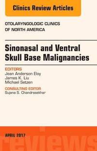 bokomslag Sinonasal and Ventral Skull Base Malignancies, An Issue of Otolaryngologic Clinics of North America