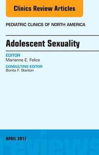 bokomslag Adolescent Sexuality, An Issue of Pediatric Clinics of North America