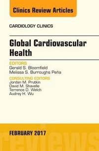 bokomslag Global Cardiovascular Health, An Issue of Cardiology Clinics