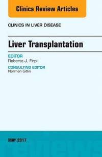 bokomslag Liver Transplantation, An Issue of Clinics in Liver Disease