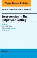 Emergencies in the Outpatient Setting, An Issue of Medical Clinics of North America 1