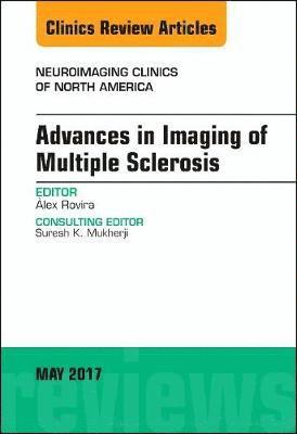 Advances in Imaging of Multiple Sclerosis, An Issue of Neuroimaging Clinics of North America 1