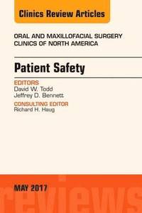 bokomslag Patient Safety, An Issue of Oral and Maxillofacial Clinics of North America