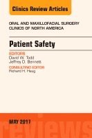 David W. Todd, Jeffrey D. Bennett - Patient Safety, An Issue of Oral and Maxillofacial Clinics of North America, Inbunden