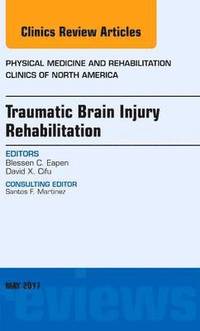 bokomslag Traumatic Brain Injury Rehabilitation, An Issue of Physical Medicine and Rehabilitation Clinics of North America