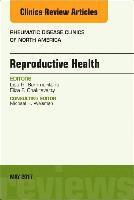 Eliza F. Chakravarty, Lisa R. Sammaritano, Eliza F Chakravarty, Lisa R Sammaritano - Reproductive Health, An Issue of Rheumatic Disease Clinics of North America, Inbunden