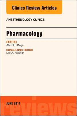 bokomslag Pharmacology, An Issue of Anesthesiology Clinics