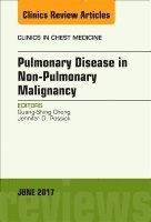 Guang-Shing Cheng, Jennifer Dyan Possick - Pulmonary Complications of Non-Pulmonary Malignancy, An Issue of Clinics in Chest Medicine, Inbunden