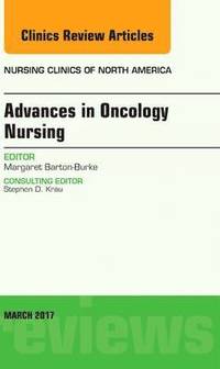 bokomslag Advances in Oncology Nursing, An Issue of Nursing Clinics
