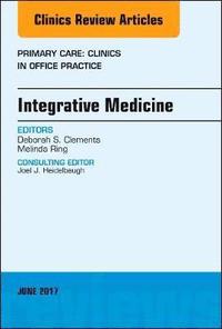 bokomslag Integrative Medicine, An Issue of Primary Care: Clinics in Office Practice