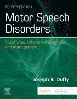 Joseph R. Duffy, USA) Duffy, Joseph R. (Division of Speech Pathology, Department of Neurology, Mayo Clinic Emeritus Professor, Speech Pathology, Mayo Clinic College of Medicine, Rochester, Minnesota - Motor Speech Disorders, Inbunden