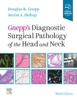 Douglas R. Gnepp, Justin A. Bishop - Gnepp's Diagnostic Surgical Pathology of the Head and Neck, Inbunden