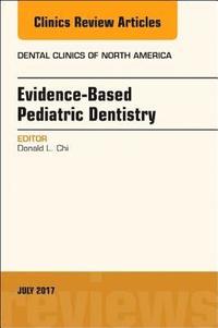 bokomslag Evidence-based Pediatric Dentistry, An Issue of Dental Clinics of North America