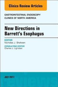 bokomslag New Directions in Barrett's Esophagus, An Issue of Gastrointestinal Endoscopy Clinics