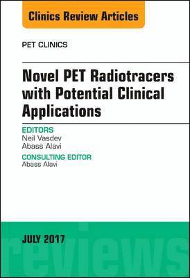 bokomslag Novel PET Radiotracers with Potential Clinical Applications, An Issue of PET Clinics