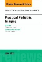 Edward Y Lee, Edward Y. Lee - Practical Pediatric Imaging, An Issue of Radiologic Clinics of North America, Inbunden