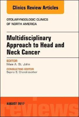 bokomslag Multidisciplinary Approach to Head and Neck Cancer, An Issue of Otolaryngologic Clinics of North America