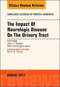 bokomslag The Impact of Neurologic Disease on the Urinary Tract, An Issue of Urologic Clinics