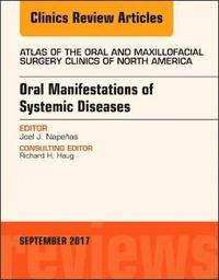 bokomslag Oral Manifestations of Systemic Diseases, An Issue of Atlas of the Oral & Maxillofacial Surgery Clinics