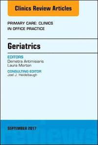 bokomslag Geriatrics, An Issue of Primary Care: Clinics in Office Practice