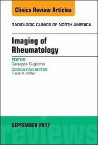 bokomslag Imaging of Rheumatology, An Issue of Radiologic Clinics of North America
