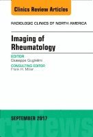 Giuseppe Guglielmi - Imaging of Rheumatology, An Issue of Radiologic Clinics of North America, Inbunden