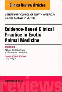 bokomslag Evidence-Based Clinical Practice in Exotic Animal Medicine, An Issue of Veterinary Clinics of North America: Exotic Animal Practice