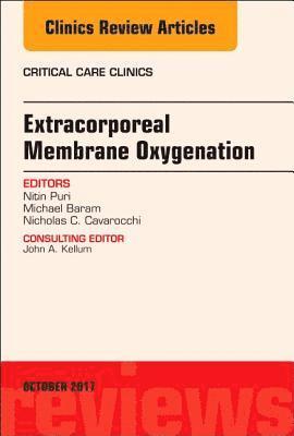 Extracorporeal Membrane Oxygenation (ECMO), An Issue of Critical Care Clinics 1