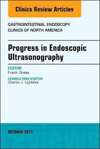 bokomslag Progress in Endoscopic Ultrasonography, An Issue of Gastrointestinal Endoscopy Clinics