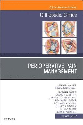 Perioperative Pain Management, An Issue of Orthopedic Clinics 1