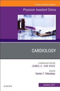 bokomslag Cardiology, An Issue of Physician Assistant Clinics